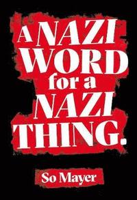bokomslag A Nazi Word For A Nazi Thing