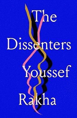 Youssef Rakha - Dissenters, Häftad