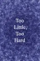 Lucy Mercer, Livia Franchini - Too Little, Too Hard, Häftad. Tillgänglighet: Lägg i varukorg