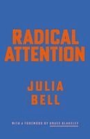 Julia Bell - Radical Attention, Häftad