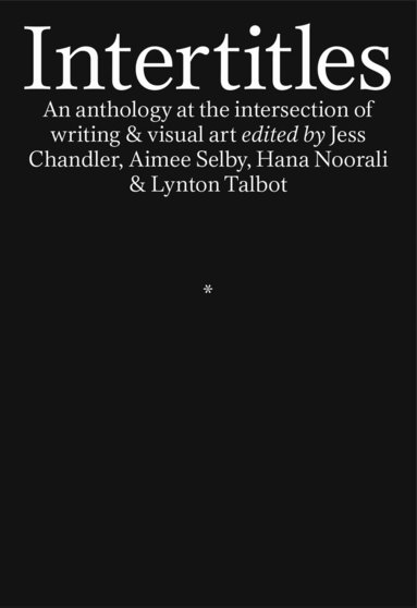 Jess Chandler, Aimee Selby, Hana Noorali & Lynton Talbot - Intertitles, Häftad