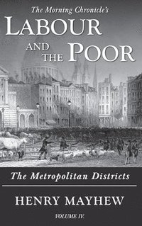 bokomslag Labour and the Poor Volume IV