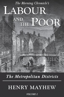 Labour and the Poor Volume I 1