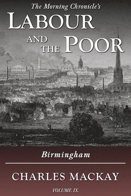 Charles Mackay - Labour and the Poor Volume IX, Häftad