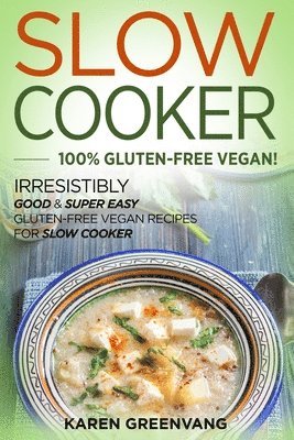 bokomslag Slow Cooker -100% Gluten-Free Vegan