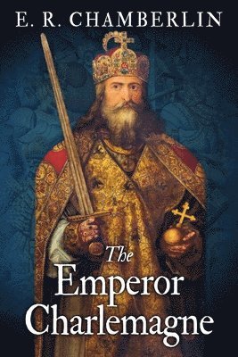 E R Chamberlin - Emperor Charlemagne, Häftad