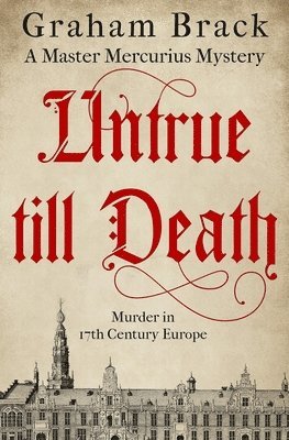 bokomslag Untrue Till Death: Murder in 17th Century Europe