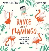 bokomslag Dance Like a Flamingo