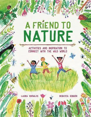 Laura Knowles - Friend to Nature, Inbunden