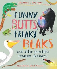 bokomslag Funny Butts, Freaky Beaks: And Other Incredible Creature Features