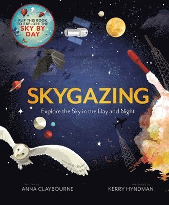 bokomslag Skygazing: Explore the Sky in the Day and Night