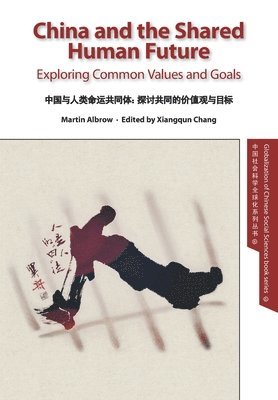 Martin Albrow, Xiangqun Chang - China and the Shared Human Future, Häftad