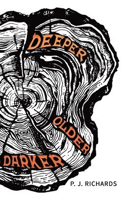 P. J. Richards - Deeper, Older, Darker, Häftad