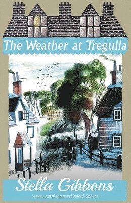 Stella Gibbons - Weather at Tregulla, Häftad