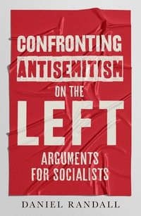 bokomslag Confronting Antisemitism on the Left