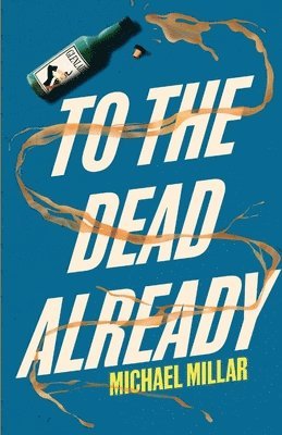 bokomslag To the Dead Already: Part Two of the Revenge of Jimmy Mac
