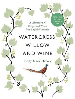 Watercress, Willow and Wine 1