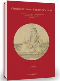 bokomslag Li Gonglin: Vimalakirti Preaching the Doctrine