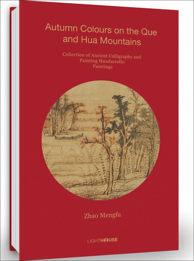 Cheryl Wong - Zhao Mengfu: Autumn Colours on the Que and Hua Mountains, Inbunden