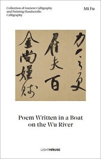 bokomslag Mi Fu: Poem Written in a Boat on the Wu River