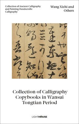 Wang Xizhi and Others: Collection of Calligraphy Copybooks in Wansui Tongtian Period 1