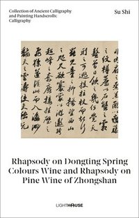 bokomslag Su Shi: Rhapsody on Dongting Spring Colours Wine and Rhapsody on Pine Wine of Zhongshan