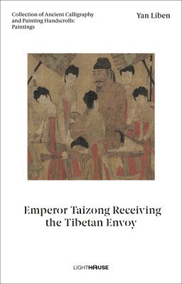 Yan Liben: Emperor Taizong Receiving the Tibetan Envoy 1