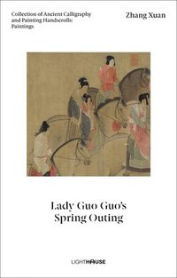 bokomslag Zhang Xuan: Lady Guo Guo's Spring Outing
