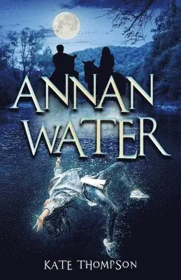 Kate Thompson - Annan Water, Häftad. Tillgänglighet: Lägg i varukorg