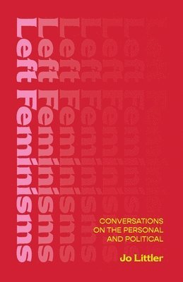 Jo Littler - Left Feminisms, Häftad
