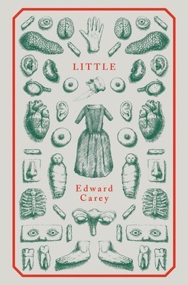 Edward Carey - Little, Inbunden