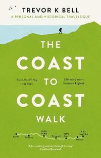 bokomslag The Coast-to-Coast Walk: A Personal and Historical Travelogue
