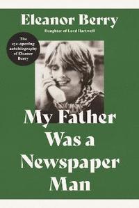 bokomslag My Father Was a Newspaper Man