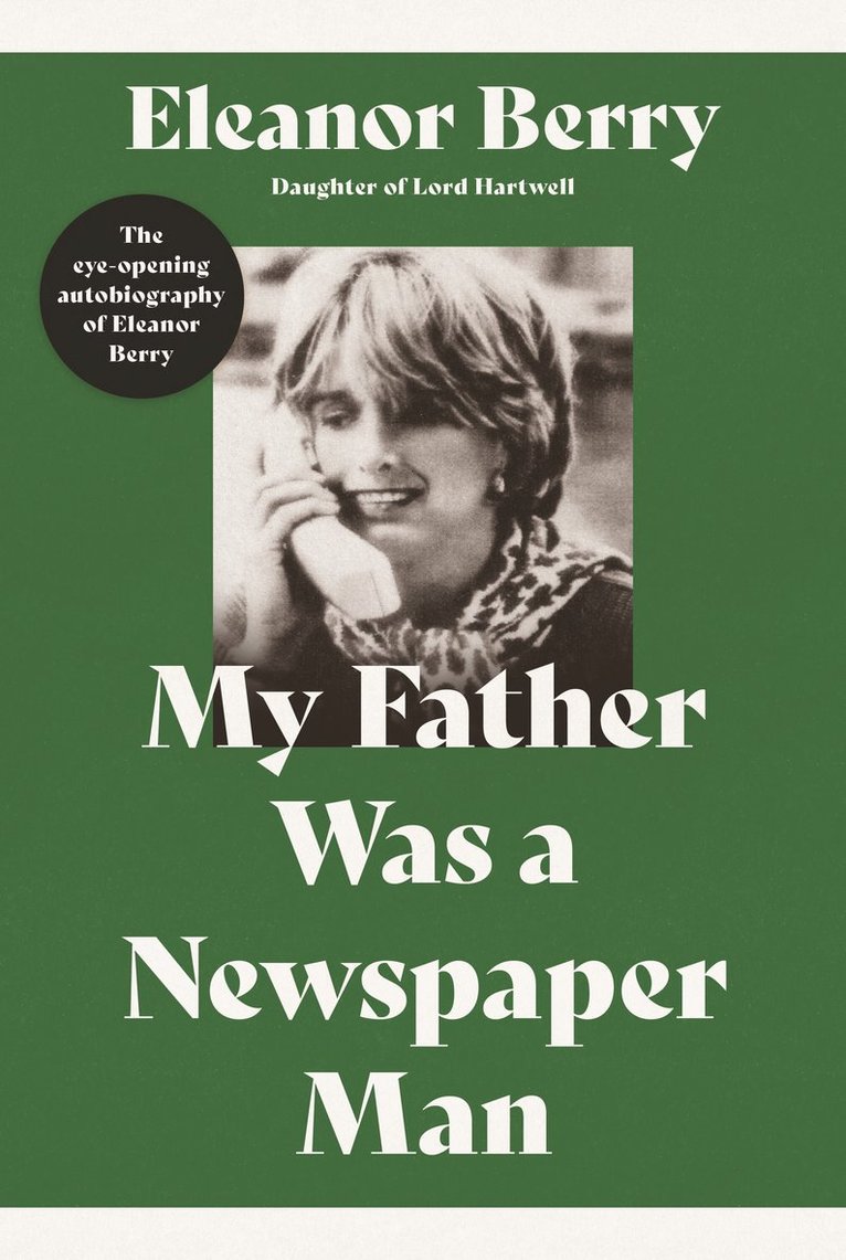 Eleanor Berry - My Father Was a Newspaper Man, Inbunden