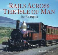 bokomslag Rails Across the Isle of Man