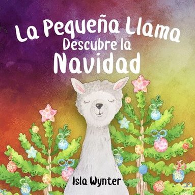 Isla Wynter - Pequeña Llama Descubre la Navidad, Häftad