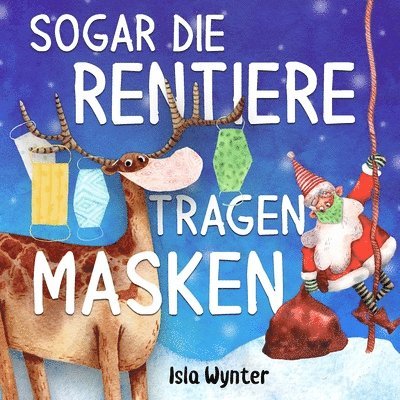 Sogar die Rentiere tragen Masken 1