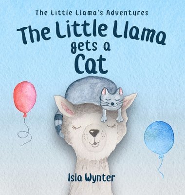 Isla Wynter - Little Llama Gets a Cat, Inbunden