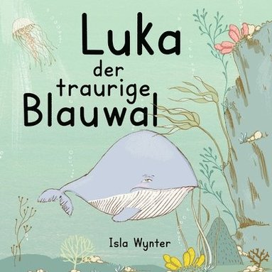 Isla Wynter - Luka - Der traurige Blauwal, Häftad