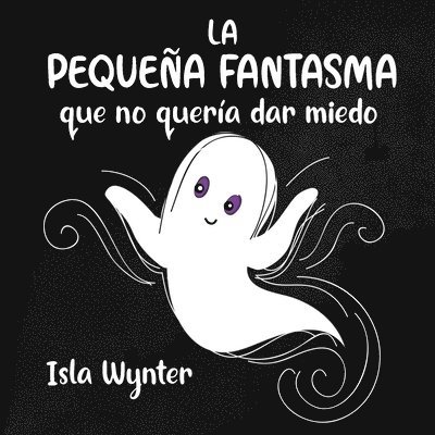 La Pequea Fantasma que no quera dar miedo 1