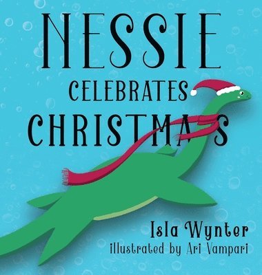 Isla Wynter - Nessie Celebrates Christmas, Inbunden