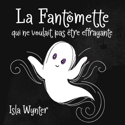 Isla Wynter - Fantômette qui ne voulait pas être effrayante, Häftad