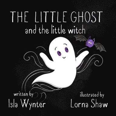 Isla Wynter - Little Ghost and the Little Witch, Häftad