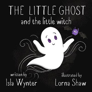 Isla Wynter - Little Ghost and the Little Witch, Inbunden