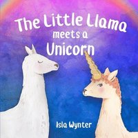 bokomslag The Little Llama Meets a Unicorn