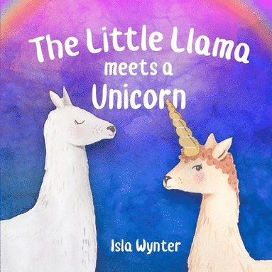 bokomslag The Little Llama Meets a Unicorn