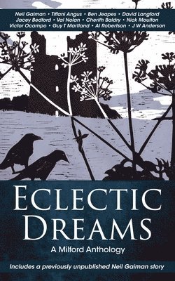 Neil Gaiman, Liz Williams, Pete W Sutton - Eclectic Dreams, Häftad