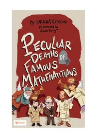 bokomslag Peculiar Deaths of Famous Mathematicians