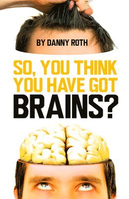 So You Think You've Got Brains? 1