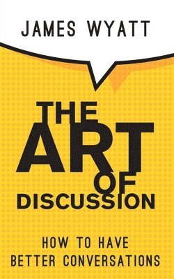 James Wyatt - Art of Discussion, Häftad